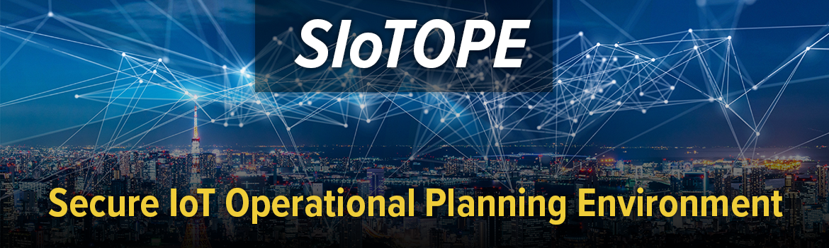 Secure IoT Operational Planning Environment (SIoTOPE)